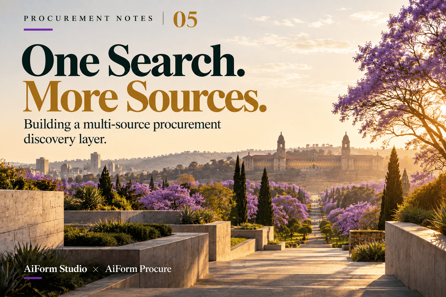 Procurement Notes 05 cover: “One Search. More Sources. Building a multi-source procurement discovery layer.” A warm stone stairway and terraced gardens lead through jacaranda-lined Pretoria towards the Union Buildings at golden hour, marked AiForm Studio × AiForm Procure.